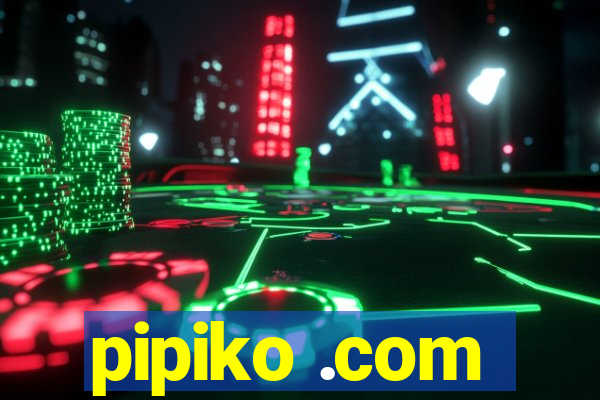 pipiko .com